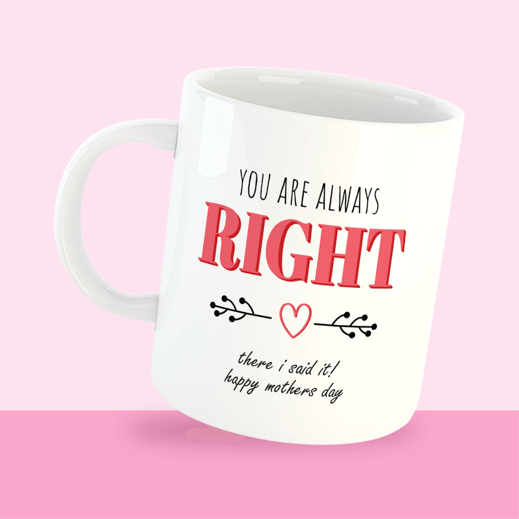 Mom, You Were Right! Mug